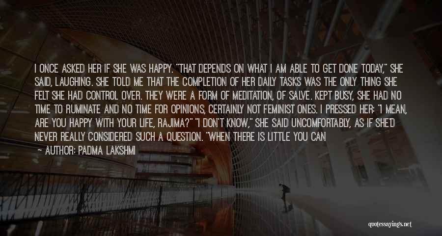 Female Feminist Quotes By Padma Lakshmi