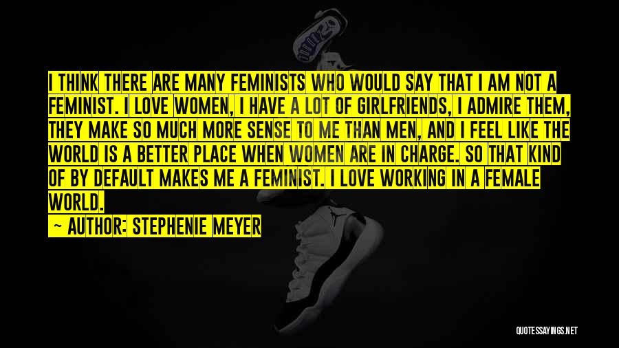 Female Feminist Quotes By Stephenie Meyer