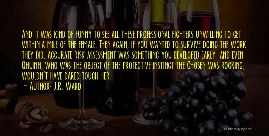 Female Fighters Quotes By J.R. Ward