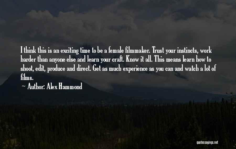Female Filmmaker Quotes By Alex Hammond
