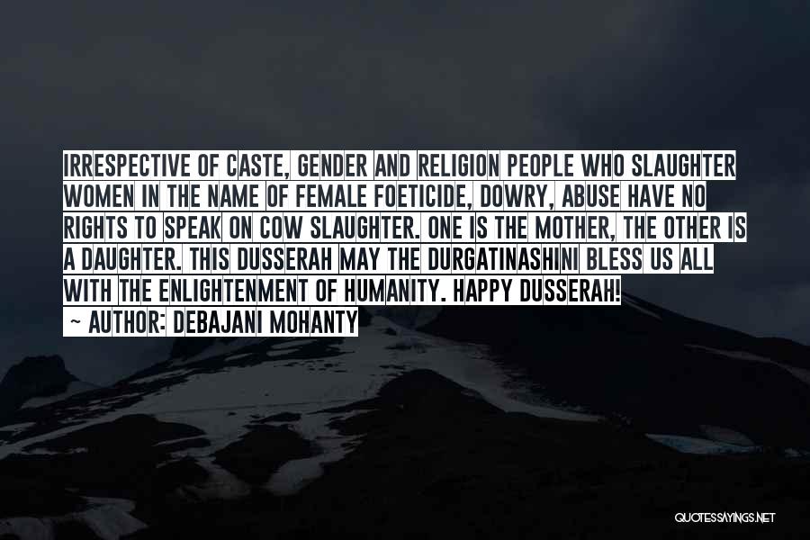 Female Foeticide Quotes By Debajani Mohanty