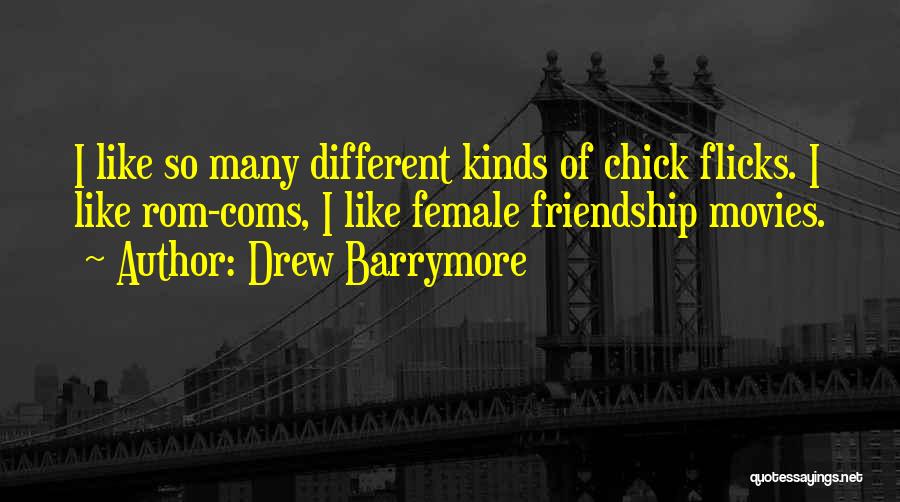 Female Friendship Quotes By Drew Barrymore