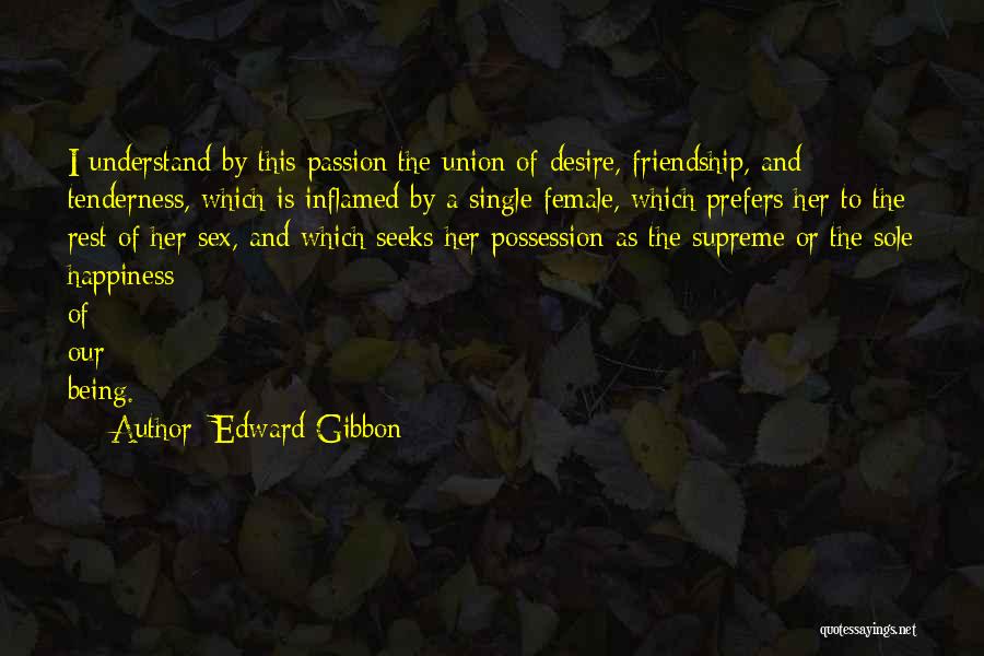 Female Friendship Quotes By Edward Gibbon