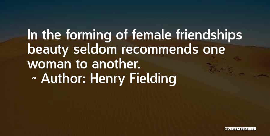 Female Friendship Quotes By Henry Fielding