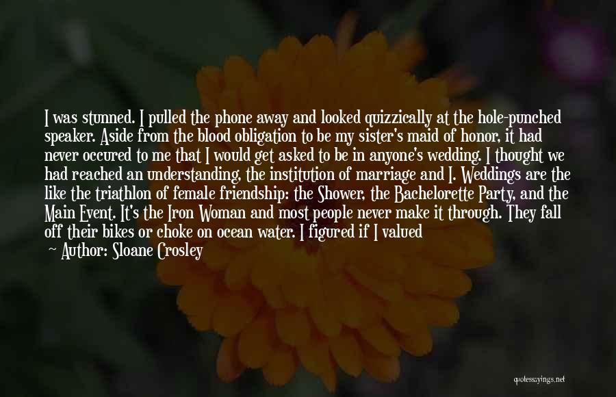 Female Friendship Quotes By Sloane Crosley