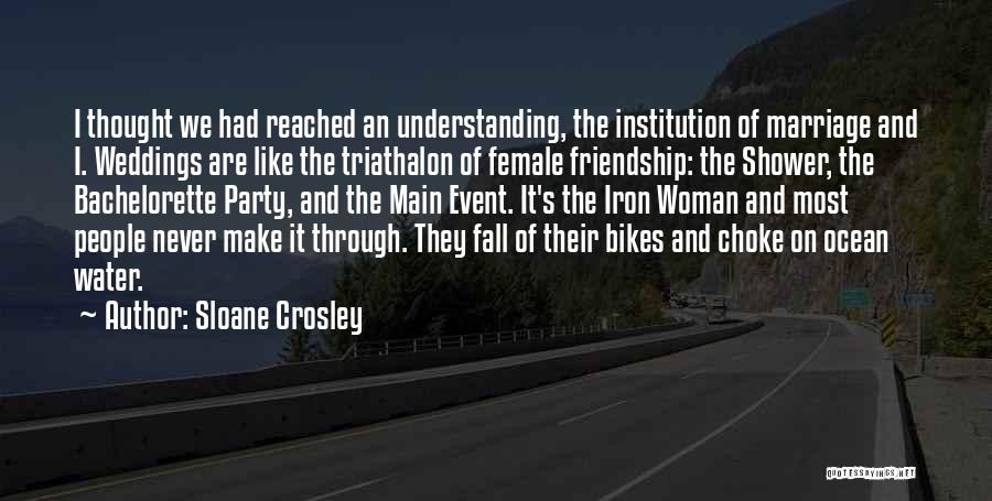 Female Friendship Quotes By Sloane Crosley