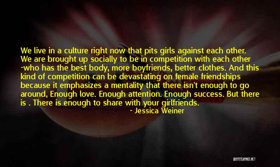 Female Friendships Quotes By Jessica Weiner Female Friendships Quotes By Jessica Weiner