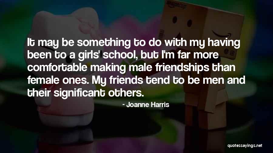 Female Friendships Quotes By Joanne Harris Female Friendships Quotes By Joanne Harris