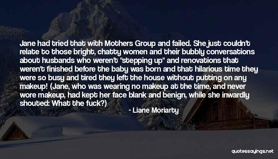 Female Friendships Quotes By Liane Moriarty Female Friendships Quotes By Liane Moriarty