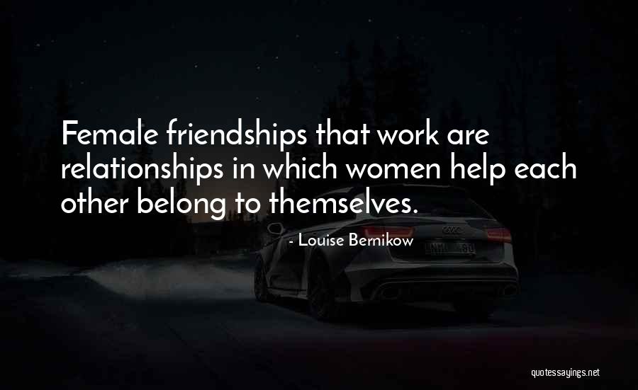 Female Friendships Quotes By Louise Bernikow Female Friendships Quotes By Louise Bernikow