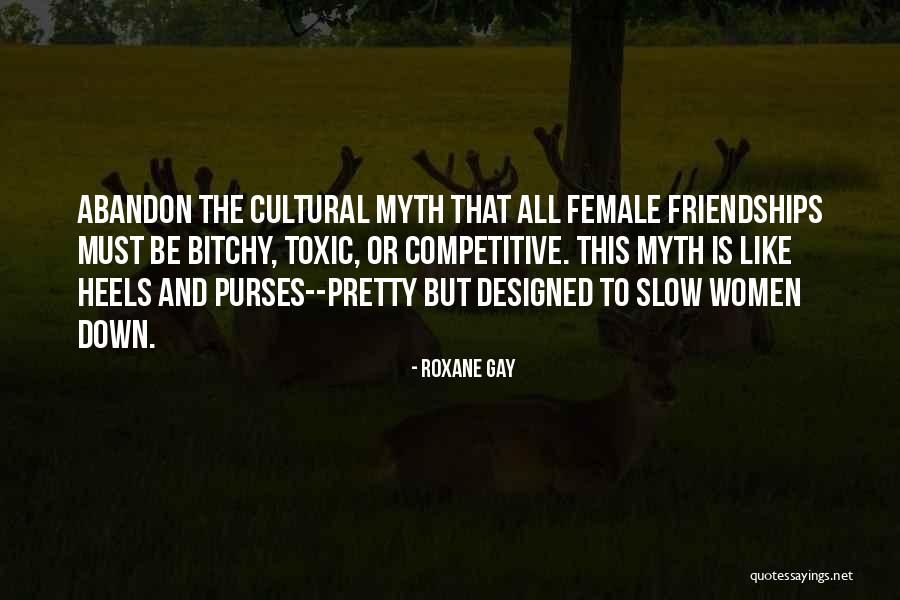 Female Friendships Quotes By Roxane Gay Female Friendships Quotes By Roxane Gay
