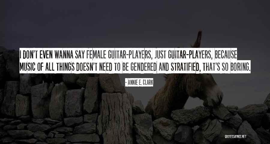 Female Guitar Quotes By Annie E. Clark Female Guitar Quotes By Annie E. Clark