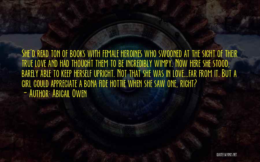 Female Heroines Quotes By Abigail Owen