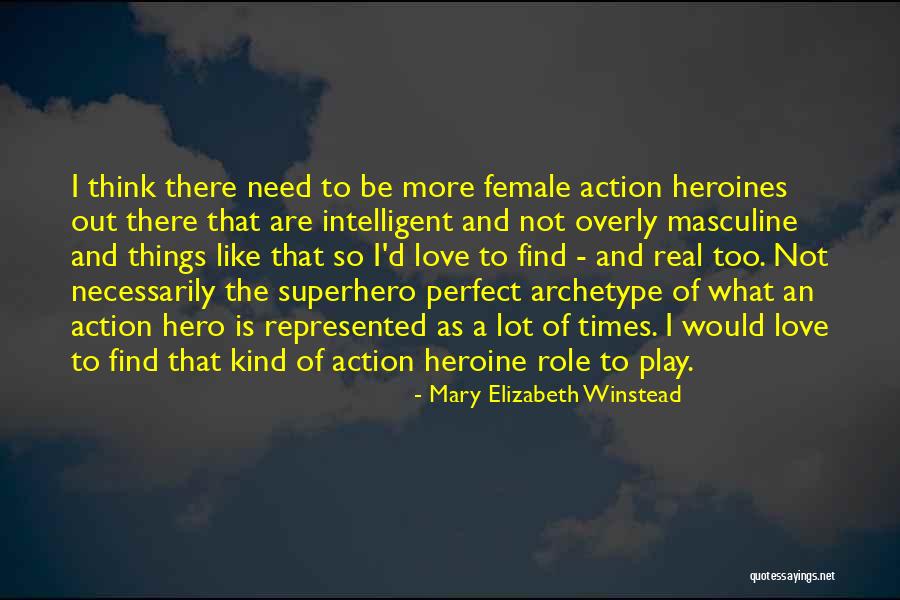 Female Heroines Quotes By Mary Elizabeth Winstead