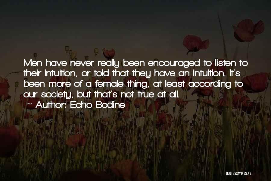 Female Intuition Quotes By Echo Bodine
