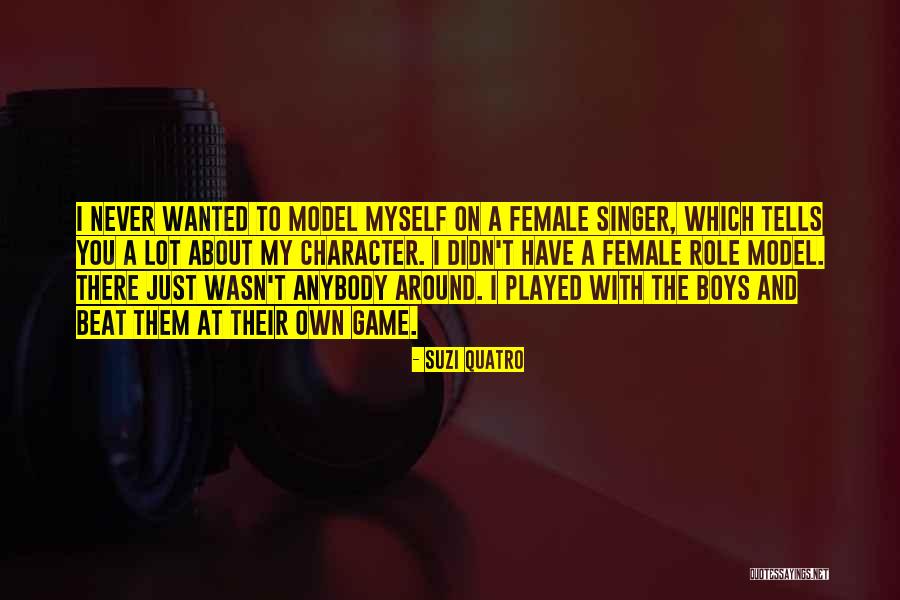 Female Model Quotes By Suzi Quatro Female Model Quotes By Suzi Quatro