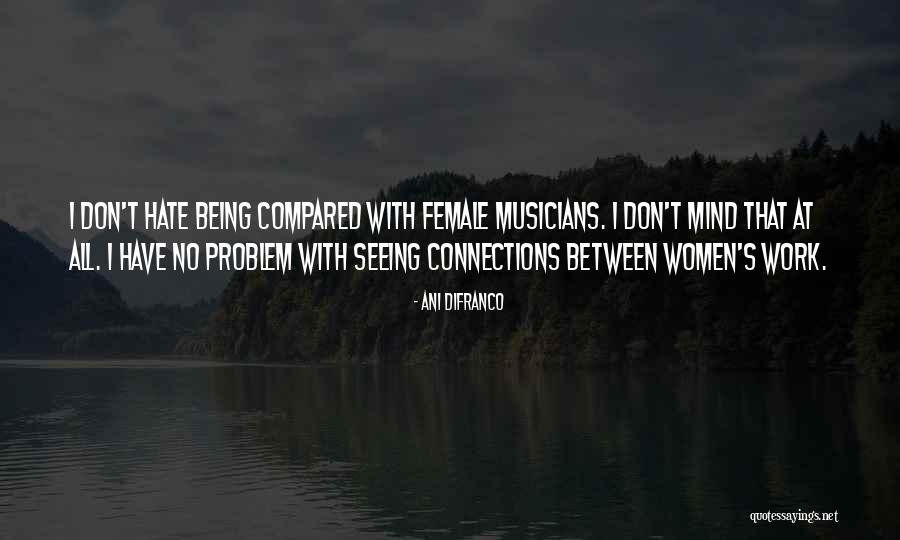 Female Musicians Quotes By Ani DiFranco Female Musicians Quotes By Ani DiFranco