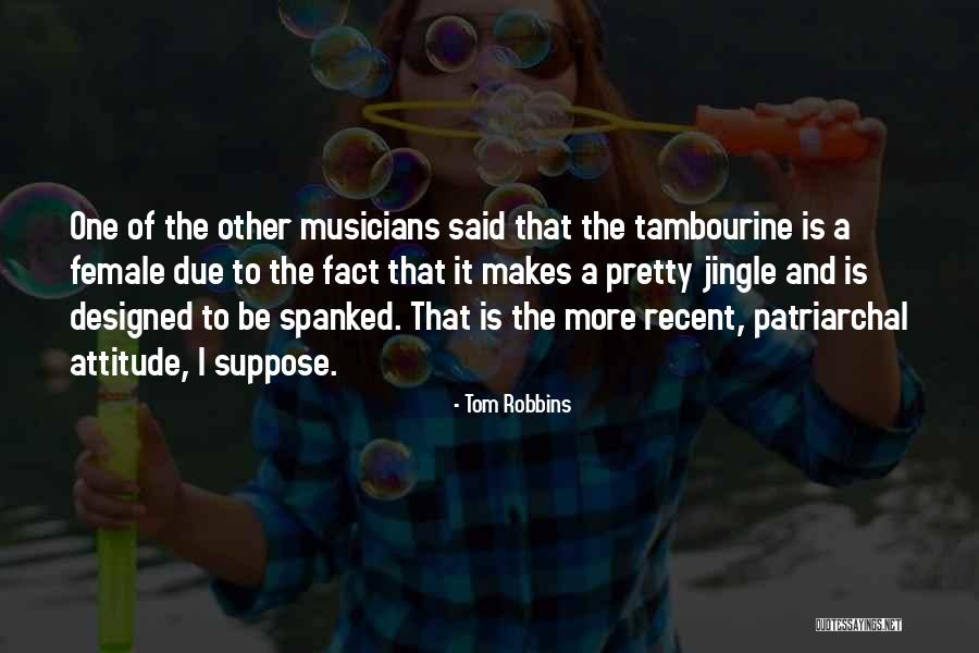 Female Musicians Quotes By Tom Robbins