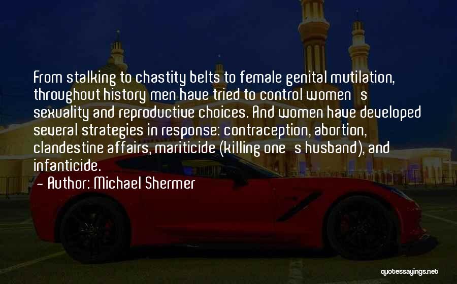 Female Mutilation Quotes By Michael Shermer