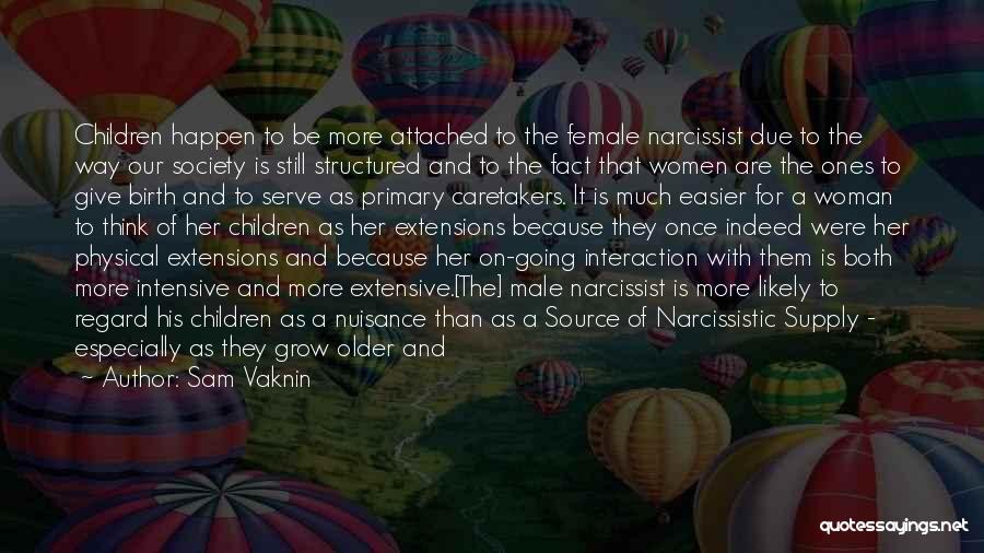 Female Narcissist Quotes By Sam Vaknin Female Narcissist Quotes By Sam Vaknin
