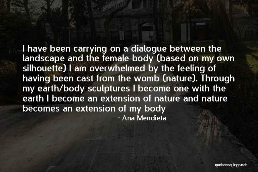 Female Nature Quotes By Ana Mendieta Female Nature Quotes By Ana Mendieta