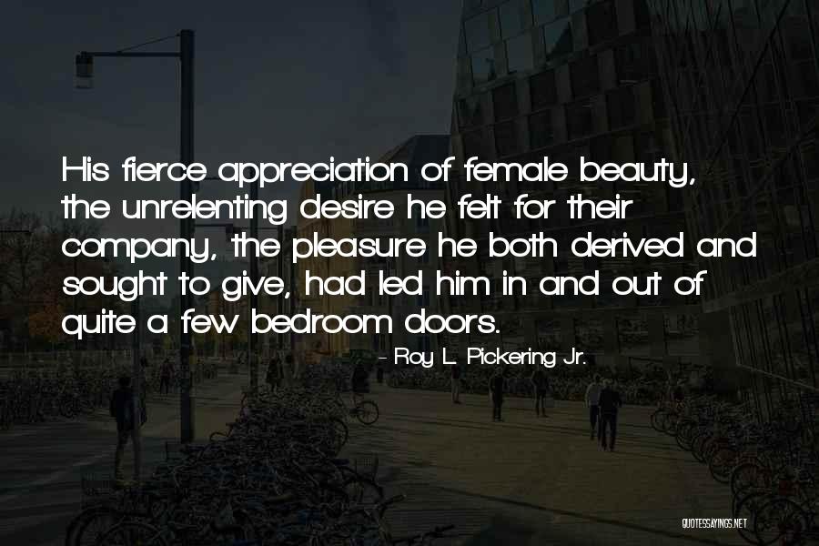 Female Pleasure Quotes By Roy L. Pickering Jr. Female Pleasure Quotes By Roy L. Pickering Jr.