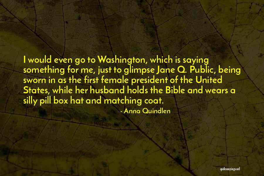 Female President Quotes By Anna Quindlen Female President Quotes By Anna Quindlen