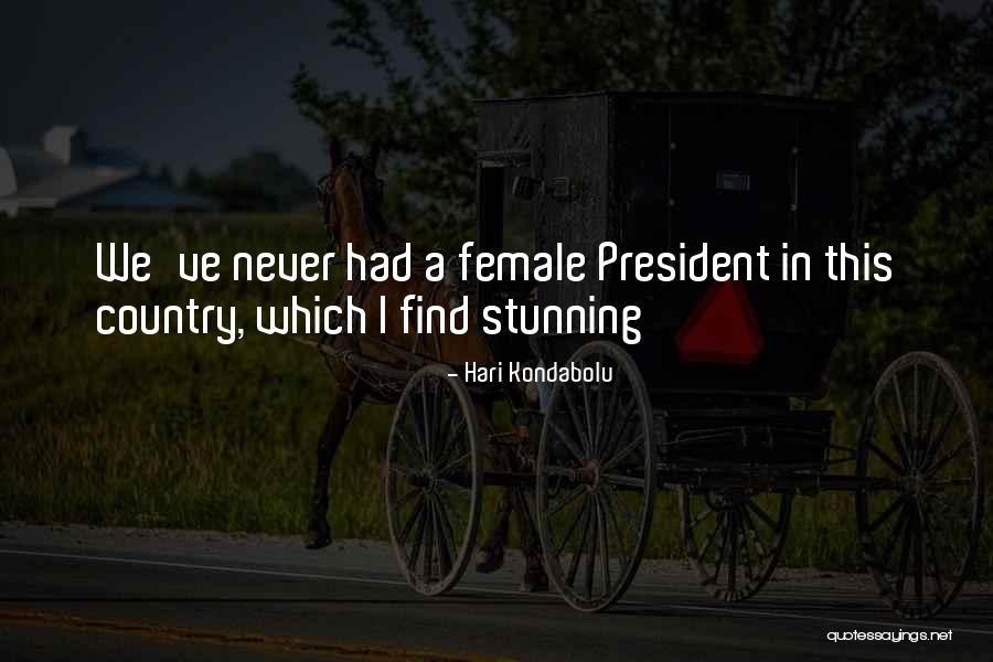 Female President Quotes By Hari Kondabolu Female President Quotes By Hari Kondabolu