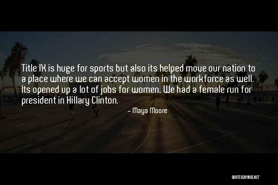 Female President Quotes By Maya Moore Female President Quotes By Maya Moore