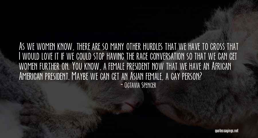 Female President Quotes By Octavia Spencer Female President Quotes By Octavia Spencer