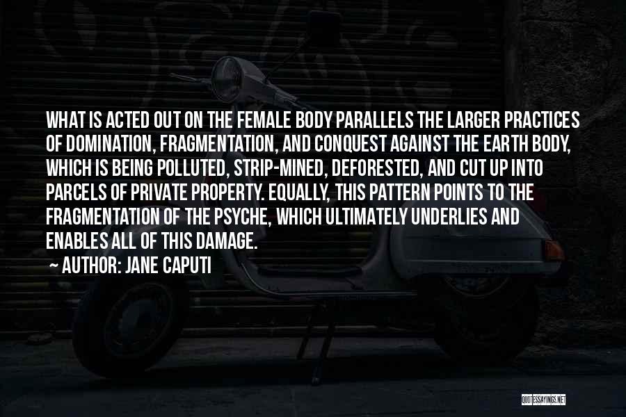 Female Psyche Quotes By Jane Caputi
