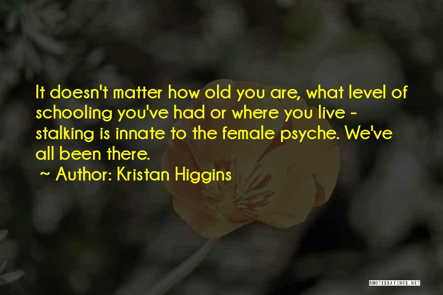 Female Psyche Quotes By Kristan Higgins