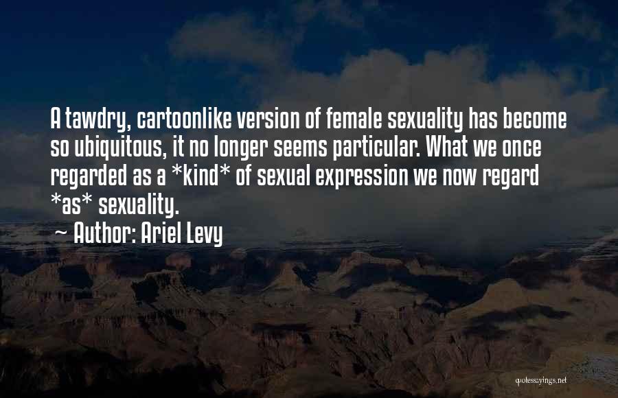 Female Quotes By Ariel Levy