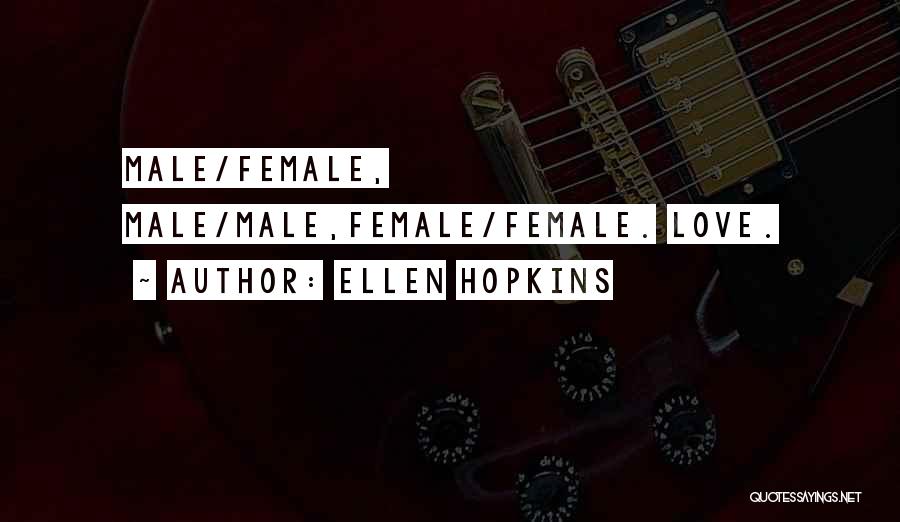 Female Quotes By Ellen Hopkins