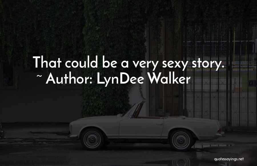Female Quotes By LynDee Walker
