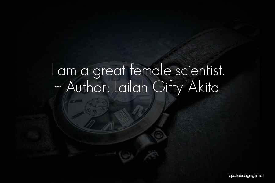 Female Scientist Quotes By Lailah Gifty Akita