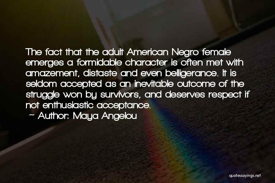 Female Self Respect Quotes By Maya Angelou