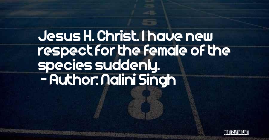 Female Self Respect Quotes By Nalini Singh