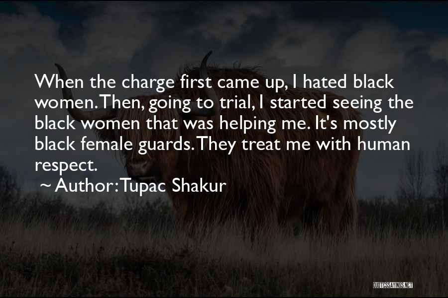 Female Self Respect Quotes By Tupac Shakur