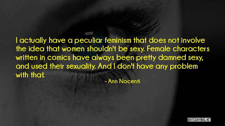 Female Sexuality Quotes By Ann Nocenti Female Sexuality Quotes By Ann Nocenti