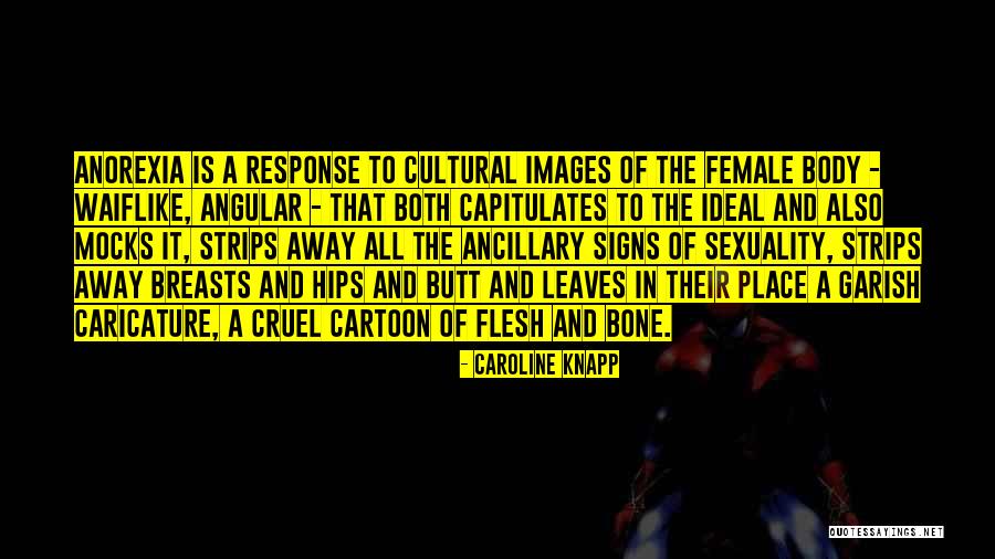 Female Sexuality Quotes By Caroline Knapp Female Sexuality Quotes By Caroline Knapp