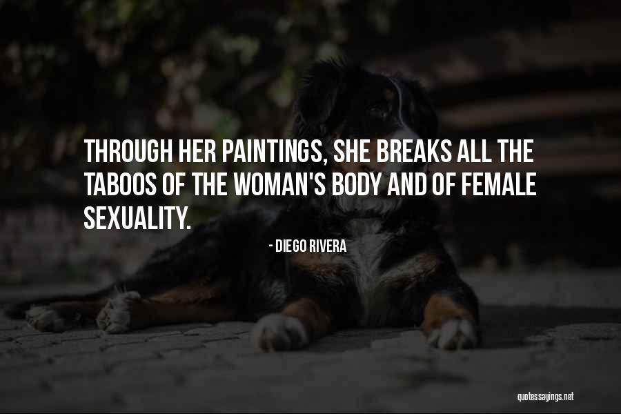 Female Sexuality Quotes By Diego Rivera Female Sexuality Quotes By Diego Rivera