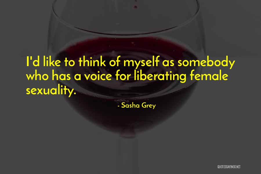Female Sexuality Quotes By Sasha Grey Female Sexuality Quotes By Sasha Grey