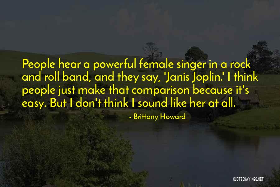 Female Singer Quotes By Brittany Howard Female Singer Quotes By Brittany Howard