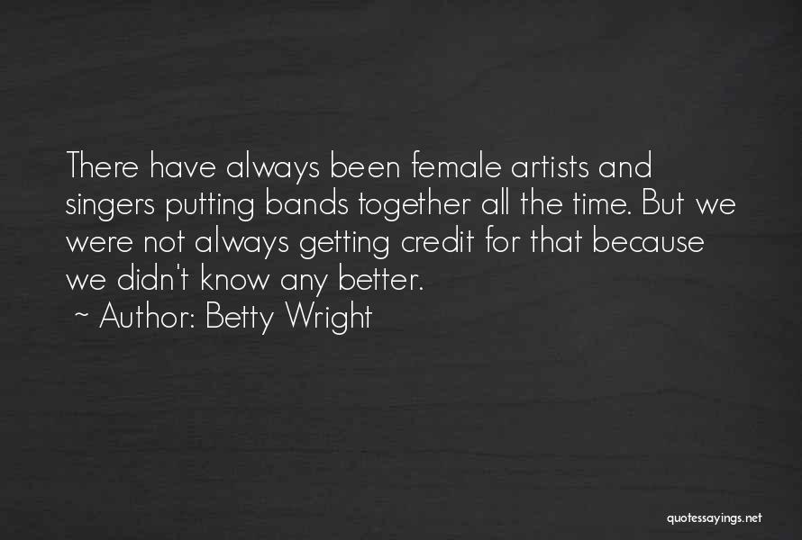 Female Singers Quotes By Betty Wright