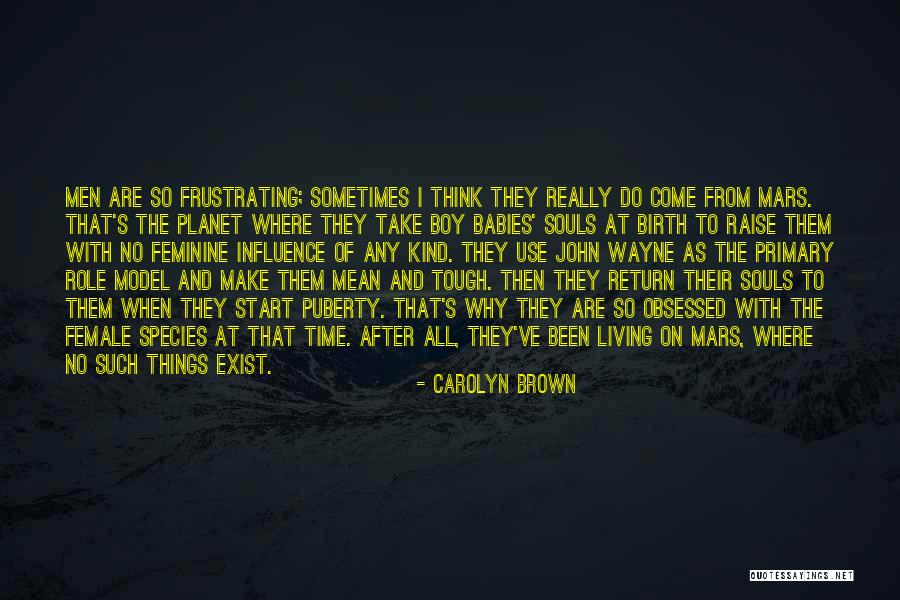 Female Species Quotes By Carolyn Brown Female Species Quotes By Carolyn Brown
