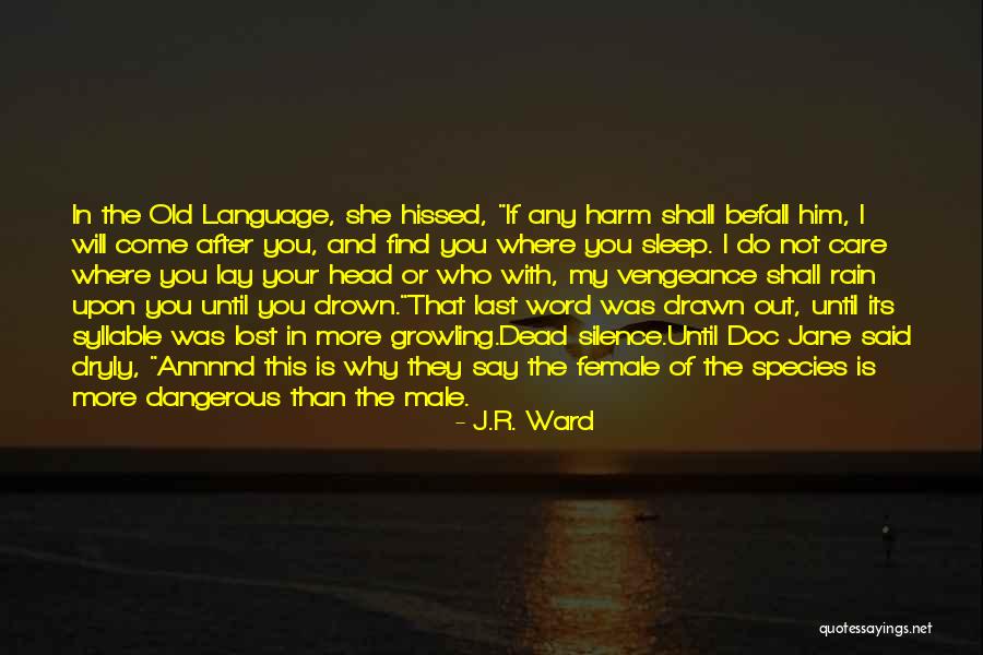 Female Species Quotes By J.R. Ward Female Species Quotes By J.R. Ward
