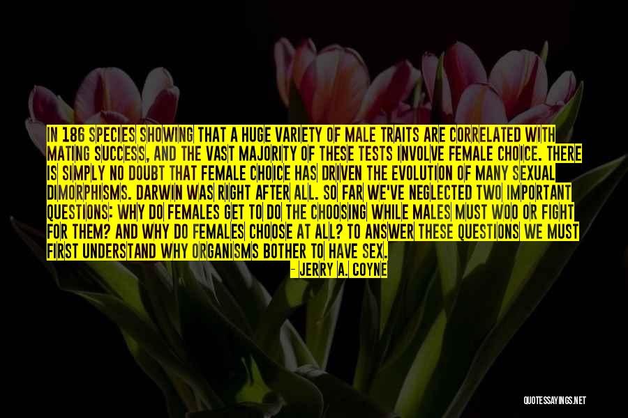 Female Species Quotes By Jerry A. Coyne Female Species Quotes By Jerry A. Coyne