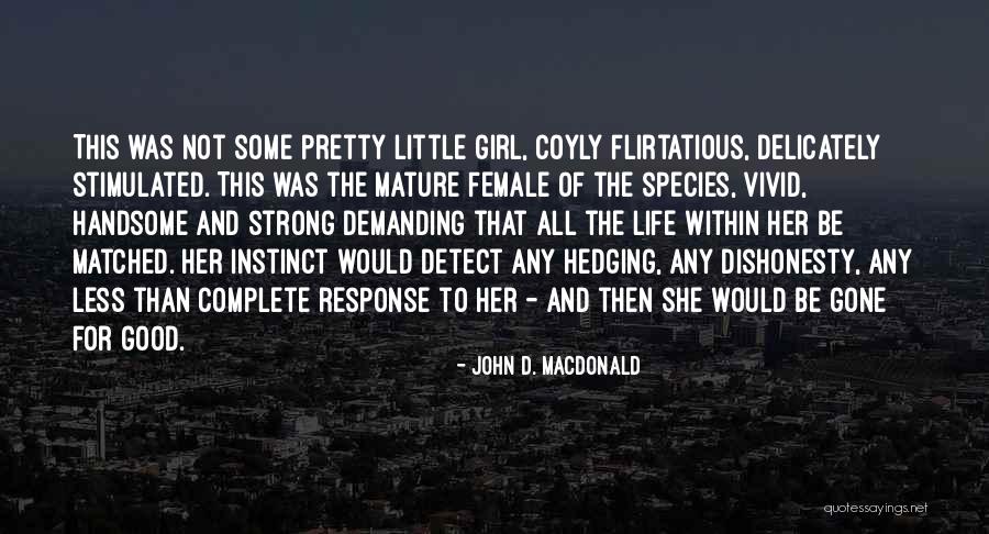 Female Species Quotes By John D. MacDonald Female Species Quotes By John D. MacDonald