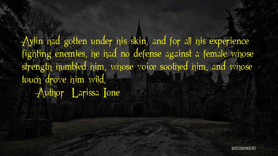 Female Strength Quotes By Larissa Ione